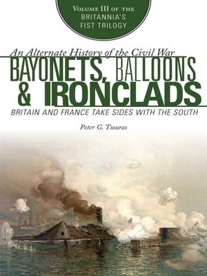 cover image of Bayonets, Balloons & Ironclads: Britain and France Take Sides with the South